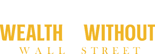 The Wealth Without Wall Street Podcast